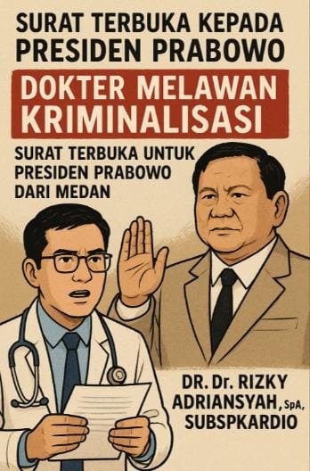 Medan) — Gelombang kegelisahan dunia kedokteran kembali mencuat ke permukaan. Kali ini datang melalui sebuah surat terbuka yang ditujukan langsung kepada Presiden Republik Indonesia, Prabowo Subianto. Surat tersebut ditandatangani dr. Rizky Adriansyah, SpA, SubspKardio, seorang dokter spesialis jantung anak, yang menyuarakan penolakan terhadap dugaan kriminalisasi profesi dokter dalam kasus yang menimpa dr. Ratna Setia Asih SpA, dokter spesialis anak yang berpraktik di Provinsi Kepulauan Bangka Belitung. Selasa (25/11/2025)