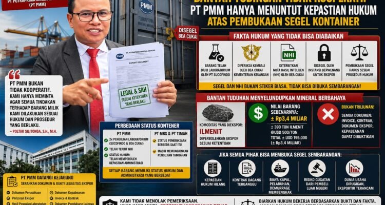 KBOBABEL.COM (JAKARTA) – Kuasa Hukum PT Putraprima Mineral Mandiri (PMM), Poltak Silitonga, S.H., M.H., akhirnya angkat bicara secara terbuka menanggapi pernyataan Juru Bicara Satgas Penertiban Kawasan Hutan (PKH), Barita Simanjuntak, yang menyebut PT PMM tidak kooperatif saat diminta membuka segel kontainer ekspor yang berada di kawasan pelabuhan. Minggu (31/5/2026)
