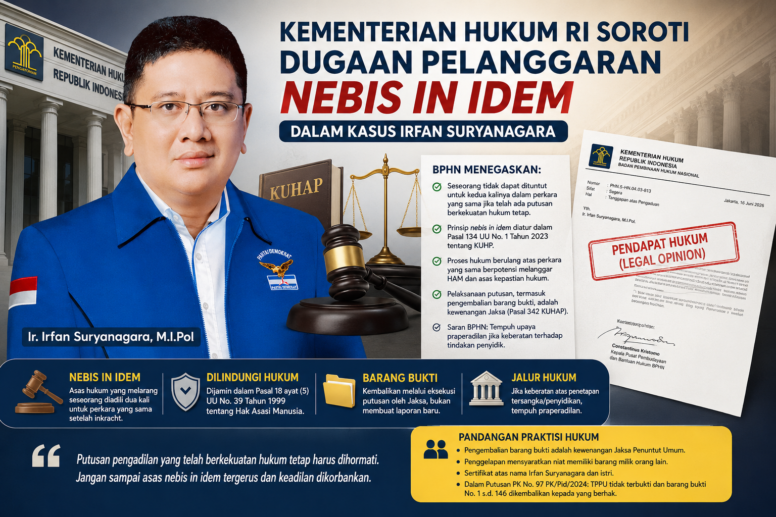 KBOBABEL.COM (JAKARTA) – Kementerian Hukum Republik Indonesia melalui Badan Pembinaan Hukum Nasional (BPHN) memberikan tanggapan resmi atas pengaduan dan permohonan perlindungan hukum yang diajukan Ir. Irfan Suryanagara, M.I.Pol., terkait dugaan kriminalisasi hukum yang menurutnya dialami dalam perkara yang saat ini sedang berproses. Selasa (16/6/2026).