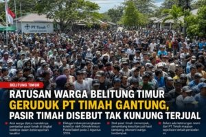Ratusan Warga Belitung Timur Geruduk PT Timah Gantung, Pasir Timah Disebut Tak Kunjung Terjual